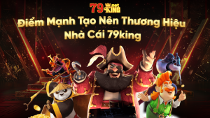 Đánh Giá 79king - Nền Tảng Cá Cược Nổi Bật Nhất 2024